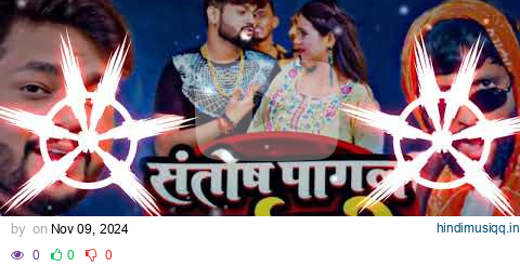 Santosh Pagal Na Hai👿 Dj Remix || Ankush Raja Bhojpuri Dj Song 2024 🖤|| New Bhojpuri Dj Song 2024 pagalworld mp3 song download