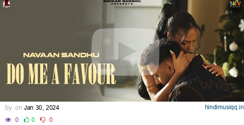 DO ME A FAVOUR (Official Video) Navaan Sandhu | Teji Sandhu | SKY Digital | New Punjabi Song 2024 pagalworld mp3 song download