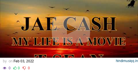 Jae Cash My Life A Movie Lyrics ft T sean pagalworld mp3 song download