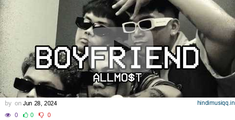 ALLMO$T - Boyfriend (Official Music Video) pagalworld mp3 song download