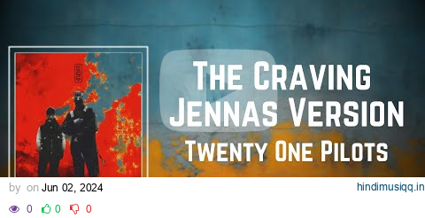 Twenty One Pilots - The Craving (Jennas Version) (Lyrics) pagalworld mp3 song download