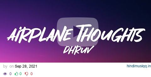 dhruv - airplane thoughts (Lyrics) pagalworld mp3 song download