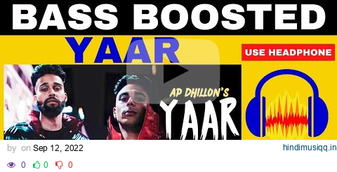 Yaar - |BASS BOOSTED| AP Dhillon Gurinder Gill | New Punjabi Song | AP Dhillon New Song 2022 pagalworld mp3 song download