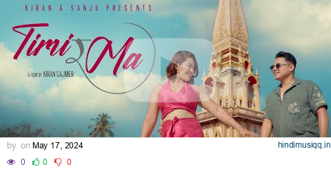 TIMI RA MA | Kiran Gajmer & Sanju Moktan | Official Music Video | pagalworld mp3 song download