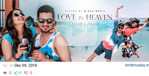 Love in heaven | prewedding @ maldives | ASISH  DIVYA |  by wings_media pagalworld mp3 song download