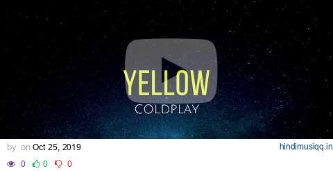 Yellow (lyrics) - Coldplay pagalworld mp3 song download