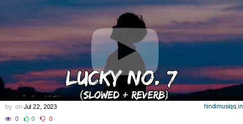 Lucky No.7 [Lofi+Slowed+Reverb] Mankirt Aulakh,Baani Sandhu & Jayy Randhawa pagalworld mp3 song download