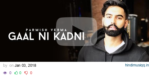 Gaal Ni Kadni | Audio Song | Parmish Verma | Desi Crew | Full Punjabi Songs | Speed Records pagalworld mp3 song download