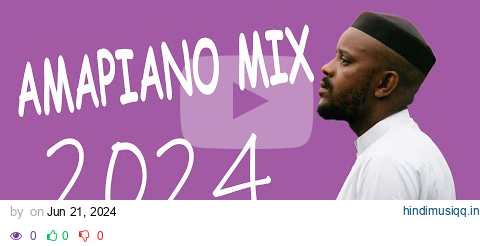 AMAPIANO MIX 2024 | 21 JUNE | JAY TSHEPO pagalworld mp3 song download