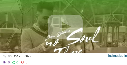 NO SOUL THERE | ( FULL VIDEO ) |PREM DHILLON | NEW LATEST PUNJABI SONG 2023 |#NOSOULPREMDHILLON# pagalworld mp3 song download