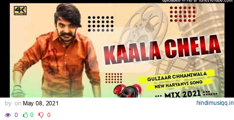 Kaala Chela Dj Remix Song | Gulzaar Chhaniwala | New Haryanvi Songs 2021 | Kaala Chela Dj Mix pagalworld mp3 song download