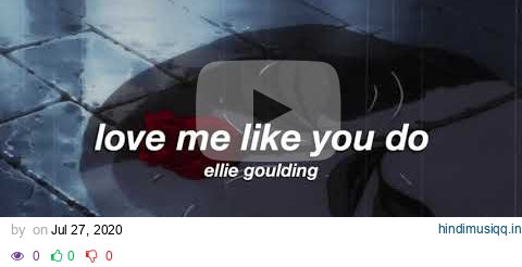 ellie goulding - love me like you do (slowed + reverb) ✧ pagalworld mp3 song download