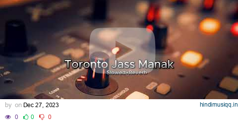 Toronto Jass Manak Priya Slowed Gangland In Motherland Latest Punjabi Song Slowed+Reverb pagalworld mp3 song download