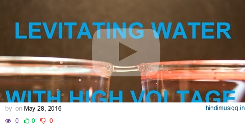 Levitating water bridge experiment, floating water bridge, Wasserfadden. pagalworld mp3 song download