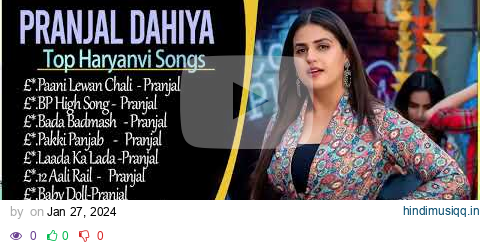 Pranjal Dahiya New Songs | New Haryanvi Song Jukebox 2023 | Pranjal Dahiya Best Haryanvi Songs 2023 pagalworld mp3 song download