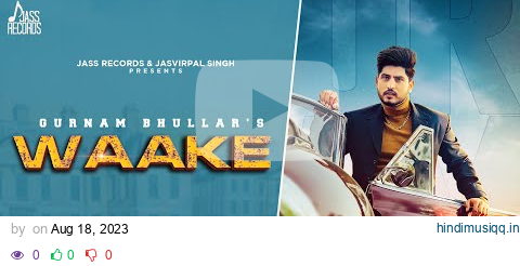 Waake (Official Video) Gurnam Bhullar | MixSingh | Vicky Dhaliwal | Punjabi Songs 2023 | JassRecords pagalworld mp3 song download