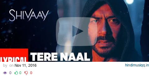 Tere Naal Ishqa Lyrical Video Song ||  SHIVAAY || Kailash Kher | Ajay Devgn | T-Series pagalworld mp3 song download