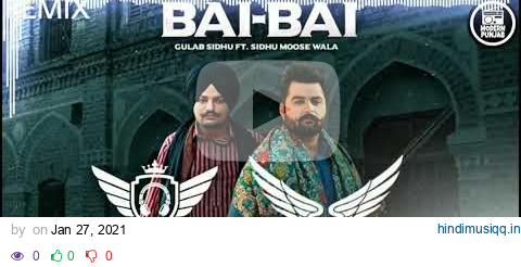 Bai Bai (Remix) Dj Hans X Dj Sss | Gulab Sidhu | Sidhu Moose Wala | Hit Punjabi Song pagalworld mp3 song download