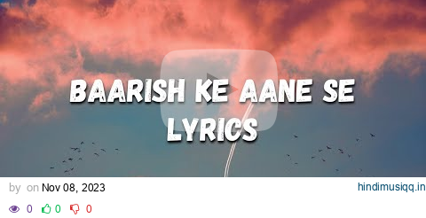 Baarish Ke Aane Se Lyrics | Manisha Rani, Parth Samthaan | Shreya Ghoshal, Tony Kakkar pagalworld mp3 song download