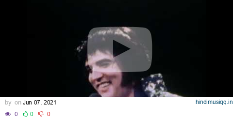 Elvis Presley - Burning Love [First Live Version, April 14, 1972 - New Edit] pagalworld mp3 song download