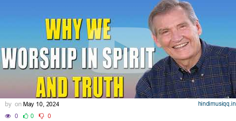 Adrian Rogers Why We Worship In Spirit and Truth pagalworld mp3 song download