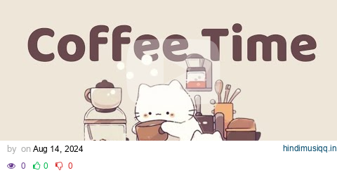 Coffee Lofi ☕1 Hour Cafe Song 🎵 Stream cafe ✨cute & relaxing music 🍪 Make Your Day Better pagalworld mp3 song download