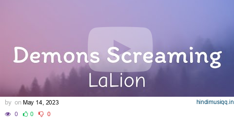 LaLion - Demons Screaming (Lyrics) pagalworld mp3 song download