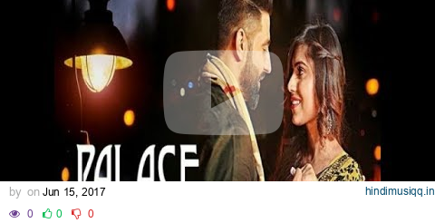 Palace | full song | Harsimran | Latest Punjabi songs 2017 pagalworld mp3 song download