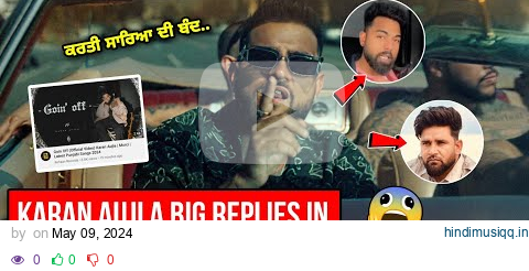 Karan Aujla Reply To Baaghi & Haters In Going Off Song | Karan Aujla New Song | Goin' Off pagalworld mp3 song download