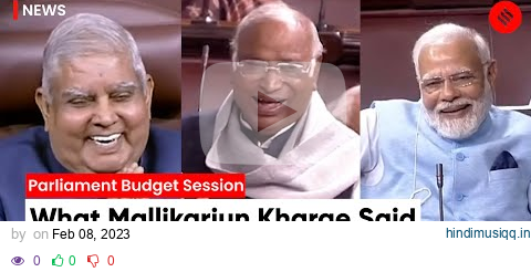 Mallikarjun Kharge's Comment Caused PM Modi & Jagdeep Dhankhar To Laugh | Parliament Session pagalworld mp3 song download