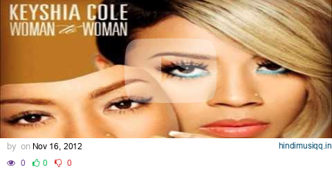 Keyshia Cole - Woman To Woman (feat. Ashanti) *NEW 2012* pagalworld mp3 song download