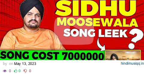 Sidhu Moose Wala New Song Leek Explained Sidhu Song Loss 70 Lakh Sidhu Moose Wala One Song Price! pagalworld mp3 song download