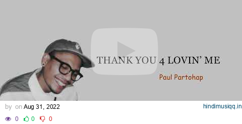 THANK YOU 4 LOVIN' ME ~ Paul Partohap (LirikTerjemahan) pagalworld mp3 song download