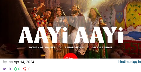 Aayi Aayi | Coke Studio Pakistan | Season 15 | Noman Ali Rajper x Babar Mangi x Marvi Saiban pagalworld mp3 song download