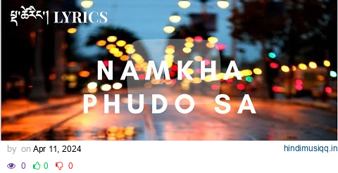 Namkha Phudosa Lyrics- Nospan Khotsa pagalworld mp3 song download