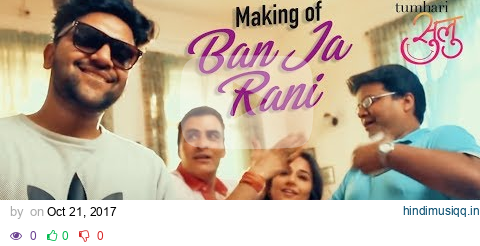 Making Ban Ja Rani Song | Tumhari Sulu | Guru Randhawa | Vidya Balan pagalworld mp3 song download