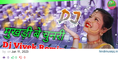 Mukhadi Be Chunri Dj Remix || New Kumaoni Dj Song 2023 || Dj Vivek Remix - मुखड़ी बे चुनरी pagalworld mp3 song download