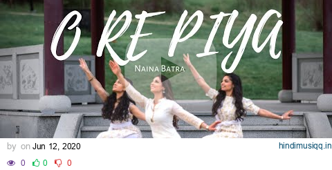 O Re Piya Dance Cover || Naina Batra || AAJA NACHLE pagalworld mp3 song download