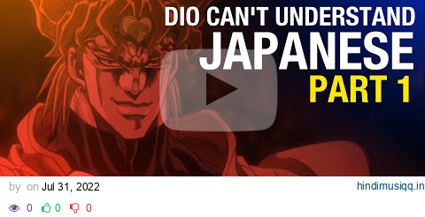 Jotaro vs DIO but DIO can't understand Japanese PART 1 pagalworld mp3 song download