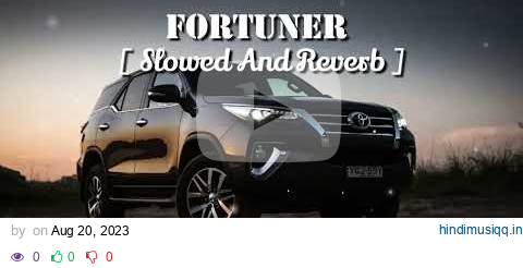 FORTUNER [ SLOWED AND REVERB ] VIKRAM & MANISHA SHARMA || ABHIJIT LOFI pagalworld mp3 song download