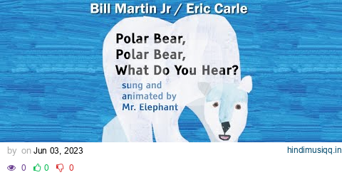 Polar Bear, Polar Bear, What Do You Hear? Song | Animated Kids Songs | Eric Carle Book | Animals pagalworld mp3 song download