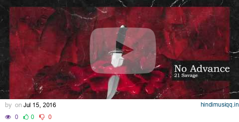 21 Savage & Metro Boomin - No Advance (Official Audio) pagalworld mp3 song download