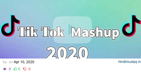 TikTok Mashup 2020 not clean pagalworld mp3 song download