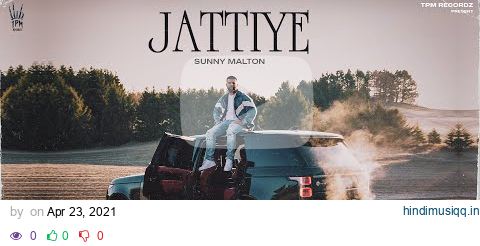 Jattiye (OFFICIAL VIDEO) | Sunny Malton pagalworld mp3 song download