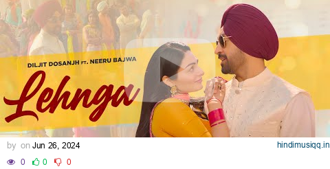 Lehnga (Vlog) | Diljit Dosanjh | Neeru Bajwa | Jatt & Juliet 3 | Latest Punjabi Songs 2024 pagalworld mp3 song download