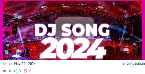 DJ SONG 2024 - Mashups & Remixes of Popular Songs 2024 | DJ Songs Club Music DJ Disco Remix Mix 2024 pagalworld mp3 song download