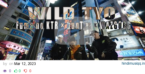 Fuma no KTR × bunTes × WAZGOGG – WILD TYO (Scratch by DJ WA-TA)【Official Music Video】 pagalworld mp3 song download