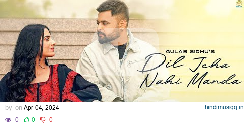 New Punjabi Songs 2024 | Dil Jeha Nahi Manda ( Official Video ) Gulab Sidhu | Diamond | Kiran Brar pagalworld mp3 song download