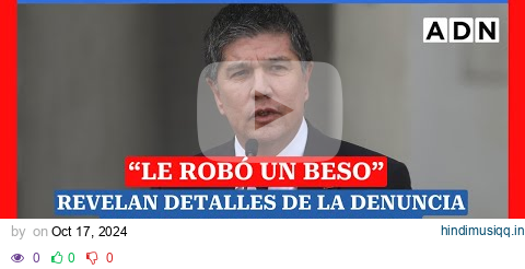 "LE ROBÓ UN BESO" REVELAN detalles de la denuncia de violación contra Manuel MONSALVE pagalworld mp3 song download