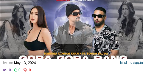 Gora Gora Rang-  Mashup  Bohemia x Imran Khan Ft. Sonam Bajwa  Mashup 2024  Mix By DJ  ADR official pagalworld mp3 song download